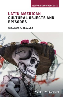 Latin American Cultural Objects and Episodes (Viewpoints / Puntos de Vista)