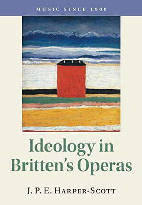 Ideology in Britten's Operas (Music since 1900)