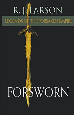 Forsworn (Legends of the Forsaken Empire)