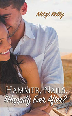 Hammer, Nails, and Happily Ever After? (1) (Texas Grit)