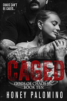 CAGED: GODS OF CHAOS (BOOK TEN) (Gods of Chaos MC)