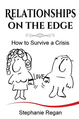 Relationships on the Edge: How to Survive a Crisis