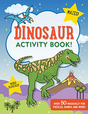 Dinosaur Activity Book! (over 50 magically fun puzzles, games, and more!)