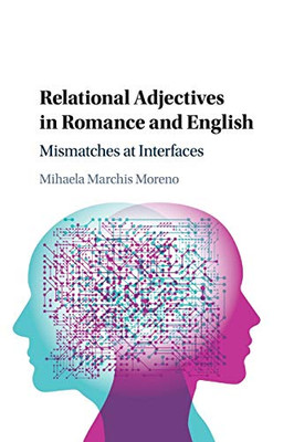 Relational Adjectives in Romance and English: Mismatches at Interfaces