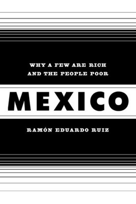 Mexico: Why a Few Are Rich and the People Poor