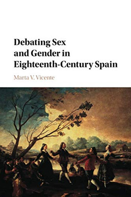 Debating Sex and Gender in Eighteenth-Century Spain