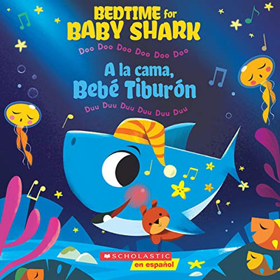 Bedtime for Baby Shark / A la cama, Bebé Tiburón (Bilingual): Doo Doo Doo Doo Doo Doo / Duu Duu Duu Duu Duu Duu (Spanish and English Edition)