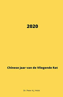 2020, Jaar van de vliegende RAT (Dutch Edition)