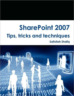 SharePoint 2007 Tips, tricks and techniques