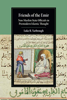 Friends of the Emir (Cambridge Studies in Islamic Civilization)