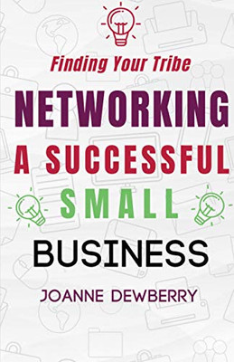 Networking A Successful Small Business: Finding Your Tribe
