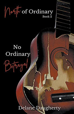 No Ordinary Betrayal (North of Ordinary)