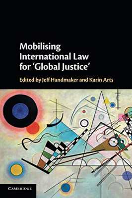 Mobilising International Law for Global Justice'