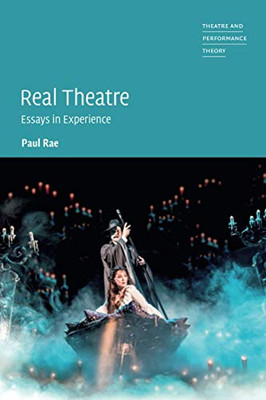 Real Theatre (Theatre and Performance Theory)