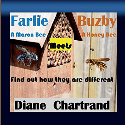 Farlie A Mason Bee Meets Buzby A Honey Bee