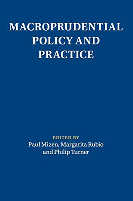 Macroprudential Policy and Practice (Macroeconomic Policy Making)