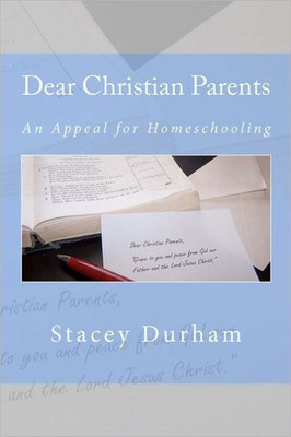 Dear Christian Parents: An Appeal for Homeschooling