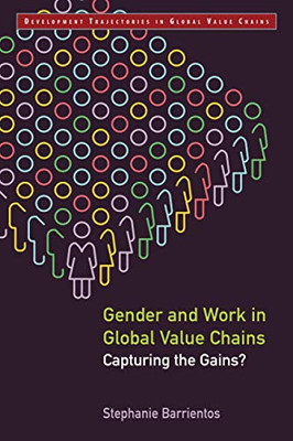 Gender and Work in Global Value Chains (Development Trajectories in Global Value Chains)