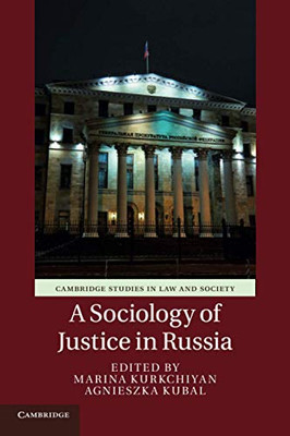 A Sociology of Justice in Russia (Cambridge Studies in Law and Society)