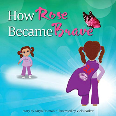 How Rose Became Brave (Brave Rose)