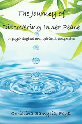 The Journey Of Discovering Inner Peace: A psychological and spiritual perspective