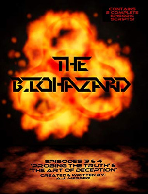 The Biohazard: Probing the Truth & The Art of Deception