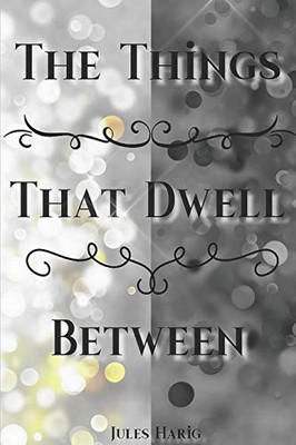 The Things the Dwell Between (The Fae Realm)