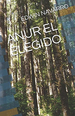 ANUR EL ELEGIDO (Spanish Edition)
