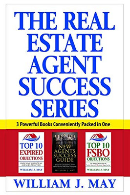 The Real Estate Agent Success Series: Three Powerful Great Real Estate Books Packed in One Convenient Book