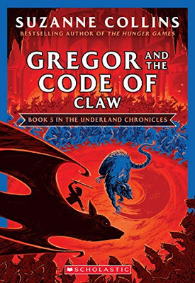 Gregor and the Code of Claw (The Underland Chronicles #5: New Edition) (5)