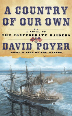A Country of Our Own: A Novel of the Confederate Raiders
