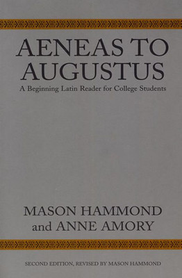 Aeneas to Augustus: A Beginning Latin Reader for College Students, Second Edition