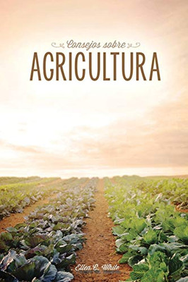 Consejos sobre agricultura (Spanish Edition)