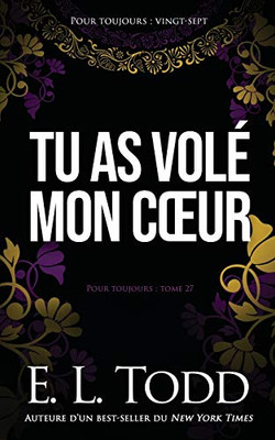 Tu as volé mon cur (Pour toujours) (French Edition)