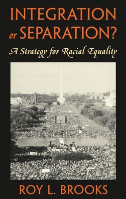 Integration or Separation?: A Strategy for Racial Equality