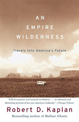 An Empire Wilderness: Travels Into America's Future