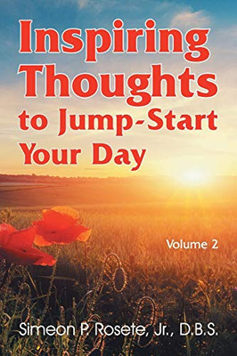 Inspiring Thoughts to Jump-Start Your Day: Vol. 2