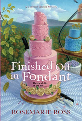 Finished Off in Fondant (A Courtney Archer Mystery)