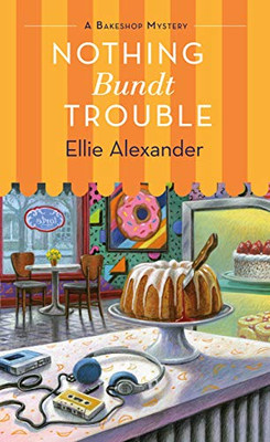 Nothing Bundt Trouble: A Bakeshop Mystery (A Bakeshop Mystery, 11)