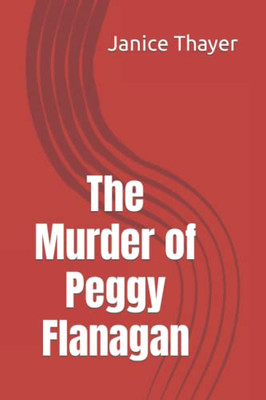 The Murder of Peggy Flanagan