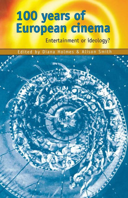 100 Years of European Cinema: Entertainment or Ideology?
