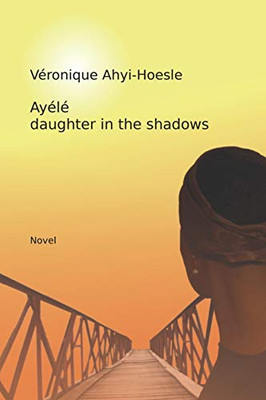 Ayele, daughter in the shadows