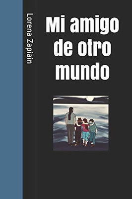 Mi amigo de otro mundo (Spanish Edition)