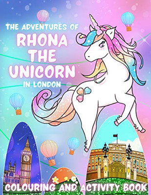 The Adventures of Rhona The Unicorn in London: Colouring and Activity Book