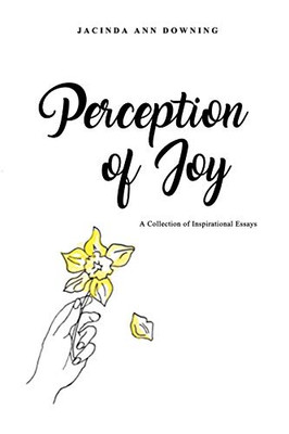 Perception of Joy: A Collection of Inspirational Essays