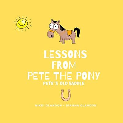 Lessons From Pete the Pony, Pete's Old Saddle