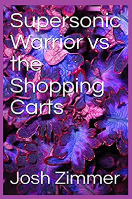 Supersonic Warrior vs the Shopping Carts