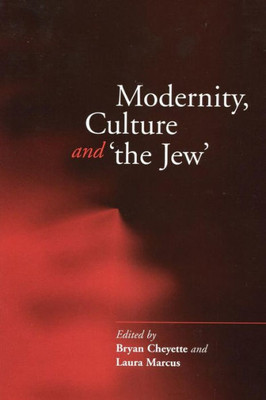 Modernity, Culture and 'The Jew'