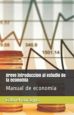Breve introduccion al estudio de la economia: Manual de economia (Spanish Edition)