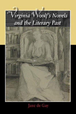 Virginia Woolf's Novels and the Literary Past